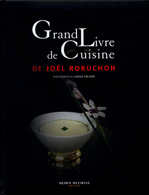 「Grand livre de cuisine de Joel Robuchon」ジョエル・ロブション